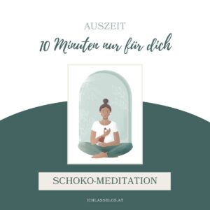 Achtsamkeitsübung Schoko-Meditation ichlasselos.at